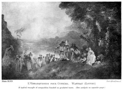 Plate XLVII. L'EMBARQUEMENT POUR CYTHÈRE. WATTEAU (LOUVRE) A typical example of composition founded on gradated tones. (See analysis on opposite page.) Photo Hanfstaengl