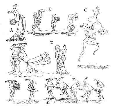 14th century dancers. A and C are tumblers; B, tumbling and balancing to the tambour; D, a woman dancing around a whipped bear; E, jesters dancing.